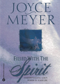 Filled with the Spirit (Understanding God's Power in Your Life) by Joyce Meyer, 9780446691024