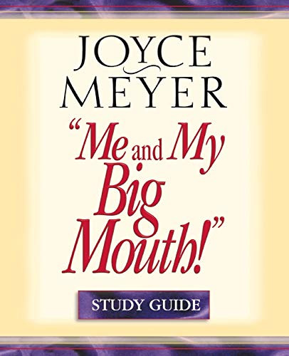 Me and My Big Mouth! (Your Answer Is Right Under Your Nose - Study Guide) by Joyce Meyer, 9780446691062