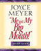 Me and My Big Mouth! (Your Answer Is Right Under Your Nose - Study Guide) by Joyce Meyer, 9780446691062
