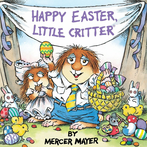 Happy Easter, Little Critter (Little Critter) by Mercer Mayer, Mercer Mayer, 9780307117236