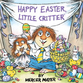 Happy Easter, Little Critter (Little Critter) (An Easter Book for Kids and Toddlers) by Mercer Mayer, Mercer Mayer, 9780307117236