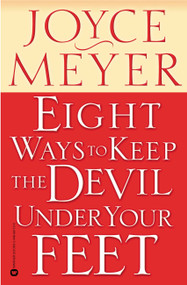 Eight Ways to Keep the Devil Under Your Feet by Joyce Meyer, 9780446691130