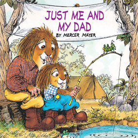 Just Me and My Dad (Little Critter) (An Inspirational Gift Book) by Mercer Mayer, Mercer Mayer, 9780307118394
