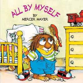 All by Myself (Little Critter) by Mercer Mayer, Mercer Mayer, 9780307119384