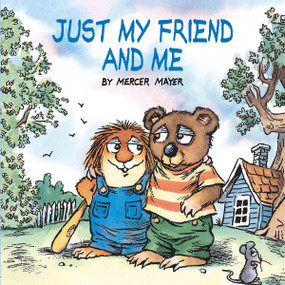 Just My Friend and Me (Little Critter) by Mercer Mayer, Mercer Mayer, 9780307119476
