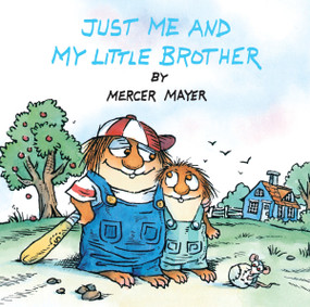 Just Me and My Little Brother (Little Critter) by Mercer Mayer, Mercer Mayer, 9780307126283