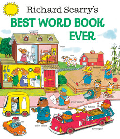 Richard Scarry's Best Word Book Ever by Richard Scarry, Richard Scarry, 9780307155108