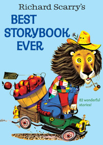 Richard Scarry's Best Storybook Ever by Richard Scarry, 9780307165480