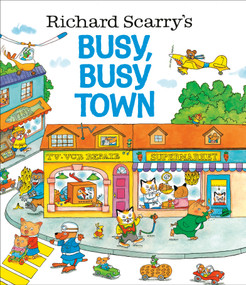 Richard Scarry's Busy, Busy Town by Richard Scarry, Richard Scarry, 9780307168030