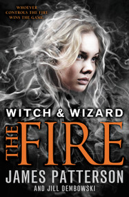 The Fire - 9780316101752 by James Patterson, Jill Dembowski, 9780316101752