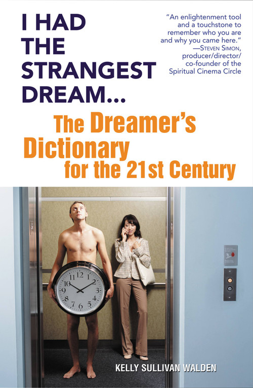 I Had the Strangest Dream... (The Dreamer's Dictionary for the 21st Century) by Kelly Sullivan Walden, 9780446696036