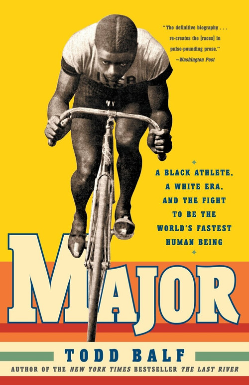 Major (A Black Athlete, a White Era, and the Fight to Be the World's Fastest Human Being) by Todd Balf, 9780307236593