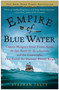 Empire of Blue Water (Captain Morgan's Great Pirate Army, the Epic Battle for the Americas, and the Catastrophe That Ended the Outlaws' Bloody Reign) by Stephan Talty, 9780307236616