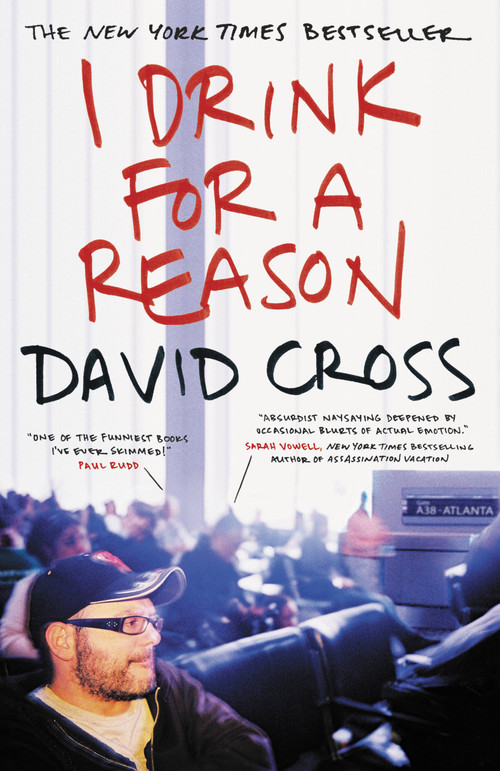 I Drink for a Reason by David Cross, 9780446697712