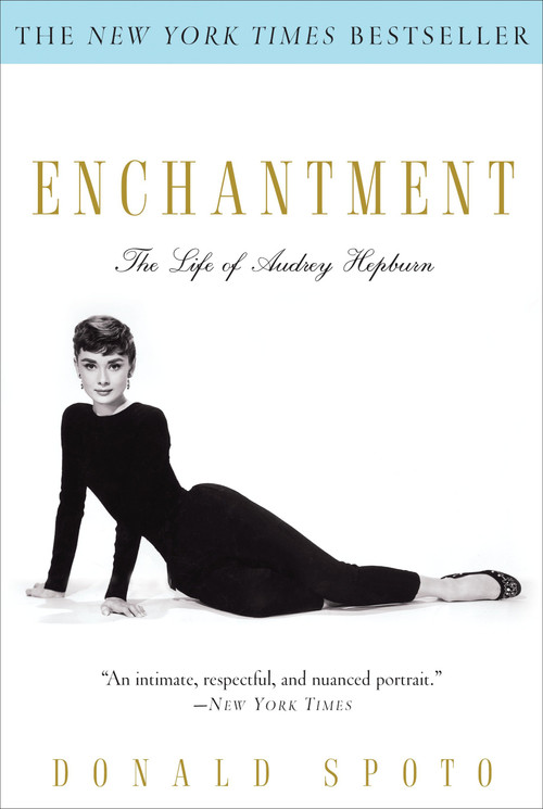 Enchantment (The Life of Audrey Hepburn) by Donald Spoto, 9780307237590