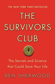 The Survivors Club (The Secrets and Science that Could Save Your Life) by Ben Sherwood, 9780446698856