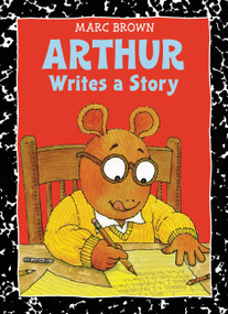 Arthur Writes a Story (An Arthur Adventure) by Marc Brown, 9780316111645