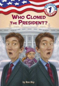 Capital Mysteries #1: Who Cloned the President? by Ron Roy, Liza Woodruff, 9780307265104
