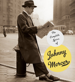 The Complete Lyrics of Johnny Mercer by Johnny Mercer, Robert Kimball, Barry Day, Miles Kreuger, Eric Davis, 9780307265197