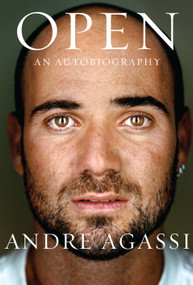 Open (An Autobiography) by Andre Agassi, 9780307268198