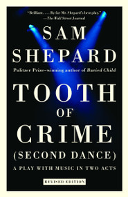 Tooth of Crime (Second Dance) by Sam Shepard, 9780307274984