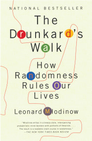 The Drunkard's Walk (How Randomness Rules Our Lives) by Leonard Mlodinow, 9780307275172