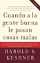 Cuando a la gente buena le pasan cosas malas / When Bad Things Happen to Good Pe ople by Harold Kushner, 9780307275295