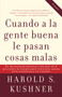 Cuando a la gente buena le pasan cosas malas / When Bad Things Happen to Good People (Spanish Edition) by Harold Kushner, 9780307275295