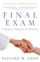 Final Exam (A Surgeon's Reflections on Mortality) by Pauline W. Chen, 9780307275370