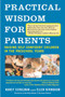 Practical Wisdom for Parents (Raising Self-Confident Children in the Preschool Years) by Nancy Schulman, Ellen Birnbaum, 9780307275387