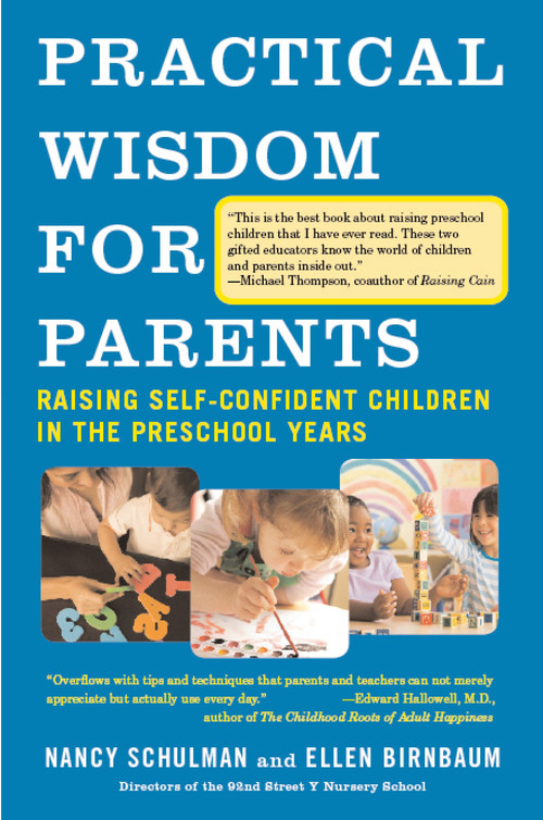 Practical Wisdom for Parents (Raising Self-Confident Children in the Preschool Years) by Nancy Schulman, Ellen Birnbaum, 9780307275387