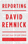 Reporting (Writings from The New Yorker) by David Remnick, 9780307275752