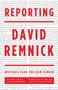 Reporting (Writings from The New Yorker) by David Remnick, 9780307275752