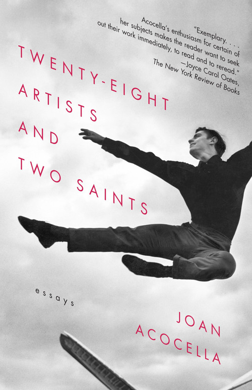 Twenty-eight Artists and Two Saints (Essays) by Joan Acocella, 9780307275769