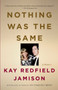 Nothing Was the Same (A Memoir) by Kay Redfield Jamison, 9780307277893