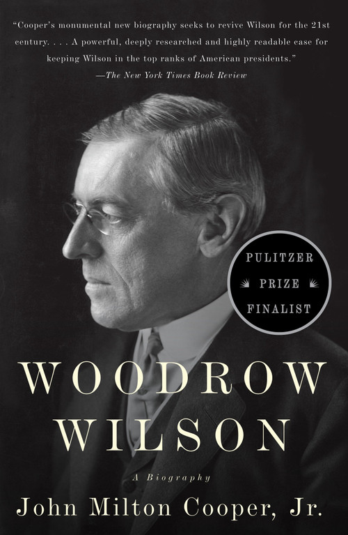 Woodrow Wilson (A Biography) by John Milton Cooper, Jr., 9780307277909