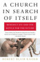 A Church in Search of Itself (Benedict XVI and the Battle for the Future) by Robert Blair Kaiser, 9780307278142