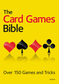 The Card Games Bible (Over 150 Games and Tricks) by Hamlyn, 9780600629948