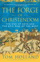 The Forge of Christendom (The End of Days and the Epic Rise of the West) by Tom Holland, 9780307278708