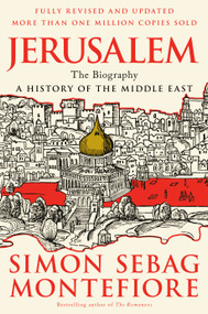 Jerusalem (The Biography) by Simon Sebag Montefiore, 9780307280503