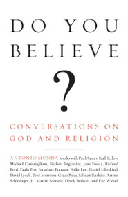 Do You Believe? (Conversations on God and Religion) by Antonio Monda, 9780307280589
