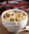 The Ski House Cookbook (Warm Winter Dishes for Cold Weather Fun) by Tina Anderson, Sarah Pinneo, 9780307339980