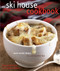 The Ski House Cookbook (Warm Winter Dishes for Cold Weather Fun) by Tina Anderson, Sarah Pinneo, 9780307339980