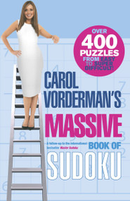 Carol Vorderman's Massive Book of Sudoku (Over 400 Puzzles from Easy to Super Difficult!) by Carol Vorderman, 9780307341631