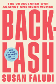 Backlash (The Undeclared War Against American Women) by Susan Faludi, 9780307345424