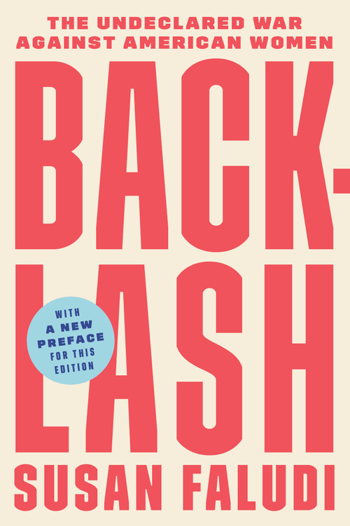 Backlash (The Undeclared War Against American Women) by Susan Faludi, 9780307345424