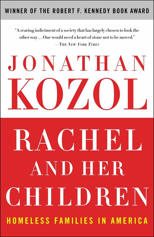 Rachel and Her Children (Homeless Families in America) by Jonathan Kozol, 9780307345899