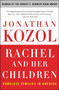 Rachel and Her Children (Homeless Families in America) by Jonathan Kozol, 9780307345899