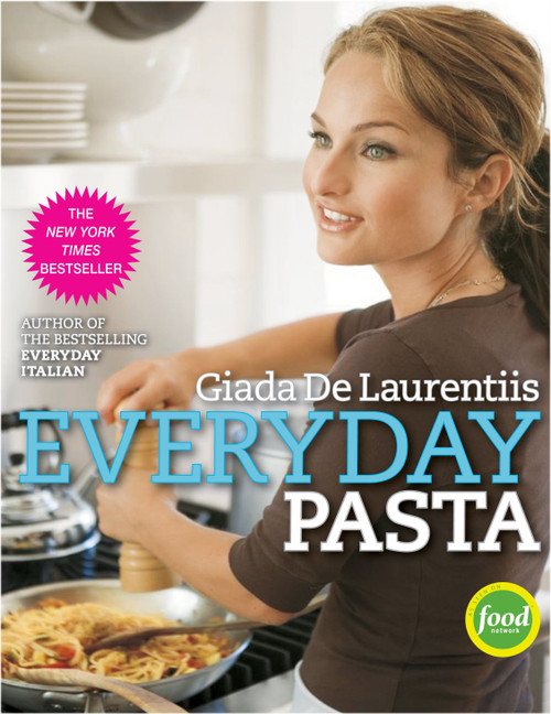 Everyday Pasta (A Cookbook) by Giada De Laurentiis, 9780307346582