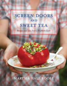 Screen Doors and Sweet Tea (Recipes and Tales from a Southern Cook: A Cookbook) by Martha Hall Foose, 9780307351401